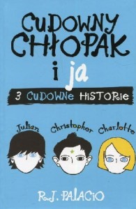 Cudowny chłopak i ja. 3 cudowne historie