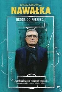 Nawałka. Droga do perfekcji