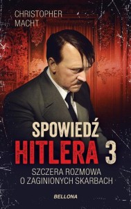 Spowiedź Hitlera. Szczera rozmowa o zaginionych skarbach