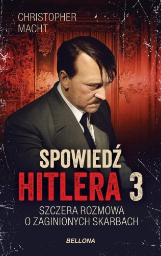 Spowiedź Hitlera. Szczera rozmowa o zaginionych skarbach
