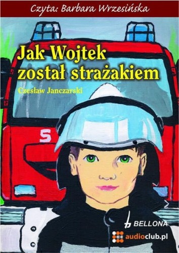 Jak Wojtek został strażakiem (CD-MP3)