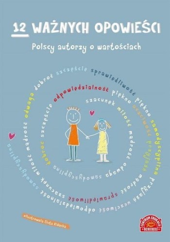12 ważnych opowieści. Polscy autorzy o wartościach