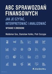 ABC sprawozdań finansowych. Jak je czytać, interpretować i analizować
