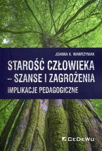 Starość człowieka szanse i zagrożenia