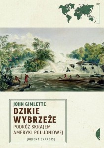 Dzikie Wybrzeże. Podróż skrajem Ameryki Południowej