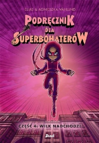 Podręcznik dla superbohaterów (tom 4) Wilk nadchodzi