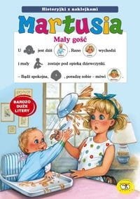Martusia Mały gość. Historyjki z naklejkami