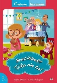 Czytamy bez mamy. Braciszek? Tylko nie to!, 1 etap czytania