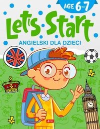 Angielski dla dzieci Let’s Start! Age 6-7