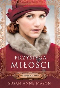 Mieć odwagę by marzyć (tom III) Przysięga miłości