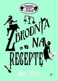 Zbrodnia niezbyt elegancka (tom 7) Zbrodnia na receptę