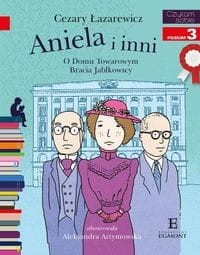 Czytam sobie. Poziom 3. Aniela i inni. O Domu Towarowym, Bracia Jabłkowscy