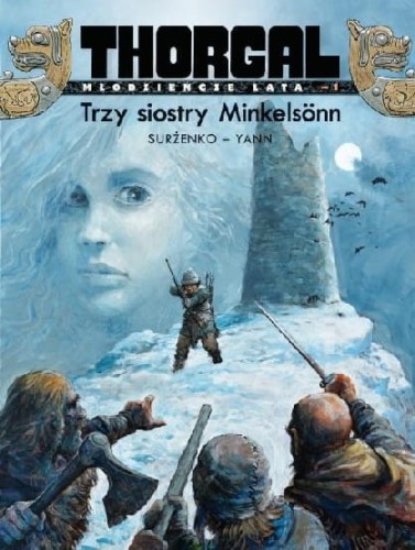 Thorgal Młodzieńcze Lata. Trzy siostry Minkelsönn (Tom 1)