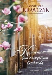 Uśmiech losu (tom 1) Kamienica pod Szczęśliwą Gwiazdą