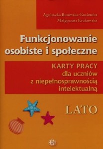 Funkcjonowanie osobiste i społeczne Karty pracy dla uczniów z niepełnosprawnością intelektualną. Lato