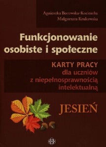 Funkcjonowanie osobiste i społeczne Karty pracy dla uczniów z niepełnosprawnością intelektualną. Jesień