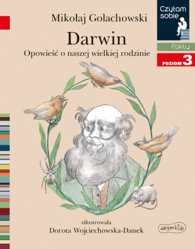 Czytam sobie. Poziom 3. Darwin. Opowieść o naszej wielkiej rodzinie
