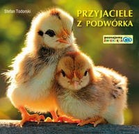 Poznajemy zwierzęta. Przyjaciele z podwórka