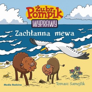 Żubr Pompik. Wyprawy (tom 6) Zachłanna mewa