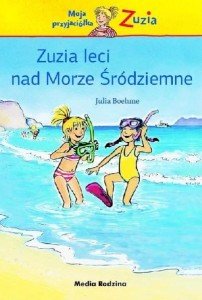Moja przyjaciółka Zuzia. Zuzia leci nad morze Śródziemne