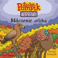 Żubr Pompik. Wyprawy (tom 18) Milczenie orlika