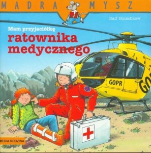 Mądra Mysz. Mam przyjaciółkę ratowniczkę medyczną