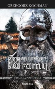 Bramy Kijowa trylogia piastowska