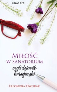 Miłość w sanatorium czyli dziennik kuracjuszki