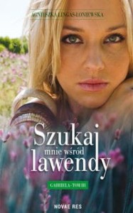 Szukaj mnie wśród lawendy. Gabriela tom 3