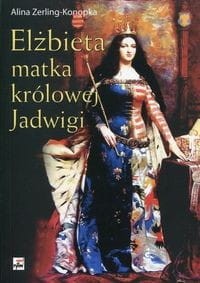 Elżbieta matka królowej Jadwigi