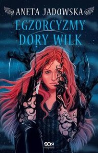 Heksalogia o Dorze Wilk. Egzorcyzmy Dory Wilk (5)