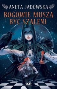 Heksalogia o Dorze Wilk. Bogowie muszą być szaleni (2)