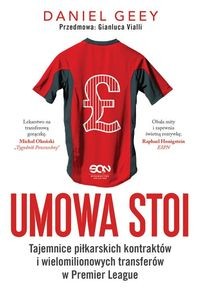 Umowa stoi. Tajemnice piłkarskich kontraktów i wielomilionowych transferów w Premier League