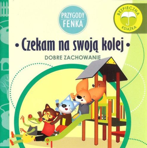 Przygody Fenka. Dobre zachowanie. Czekam na swoją kolej