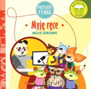Przygody Fenka. Moje zdrowie. Myję ręce