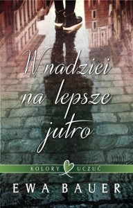 Kolory uczuć. W nadziei na lepsze jutro (1)