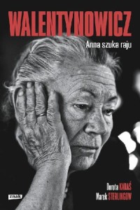 Walentynowicz. Anna szuka raju