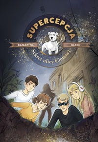 Supercepcja (3) Sekret ulicy Ciemnej