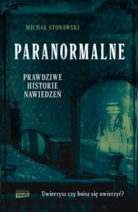 Paranormalne Prawdziwe historie nawiedzeń