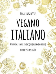Vegano Italiano. Wegańskie smaki włoskiej kuchni