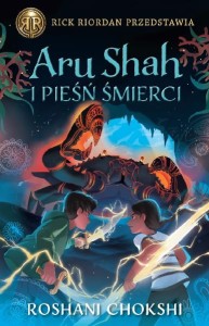 Kroniki Pandawów (tom 2) Aru Shah i pieśń śmierci