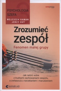 Psychologia szefa 3. Zrozumieć zespół