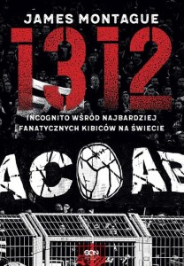 1312 Incognito wśród najbardziej fanatycznych kibiców na świecie