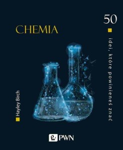 50 idei, które powinieneś znać. Chemia