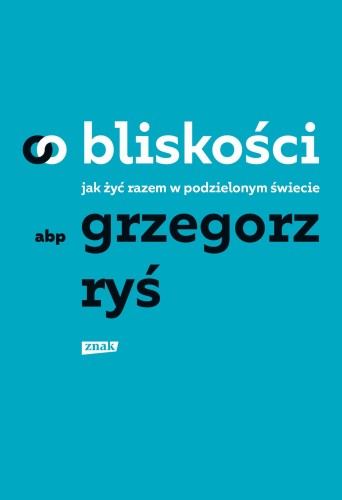 O bliskości.