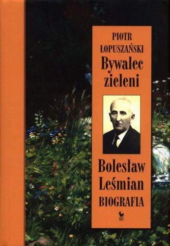 Bywalec zieleni Bolesław Leśmian
