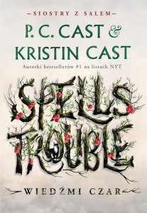 Siostry z Salem (tom 1) Spells trouble. Wiedźmi czar
