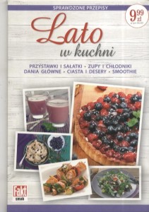 Lato w kuchni. Przystawki i sałatki * Zupy i chłodniki * Dania główne * Ciasta i desery * Smoothie