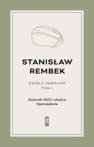 Dzieła zebrane Tom 1 Dziennik 1920 i okolice Opowiadania