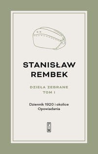 Dzieła zebrane Tom 1 Dziennik 1920 i okolice Opowiadania